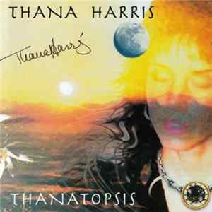 Thana Harris - Thanatopsis Album