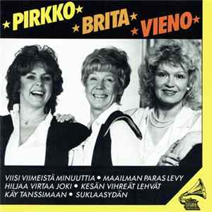 Pirkko  Brita  Vieno - *Pirkko* *Brita* *Vieno* Album