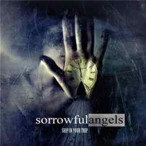 Sorrowful Angels - Ship In Your Trip Album