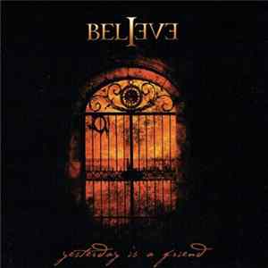 Believe - Yesterday Is A Friend Album