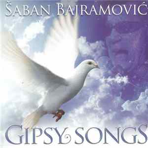 Šaban Bajramović - Gipsy Songs Album