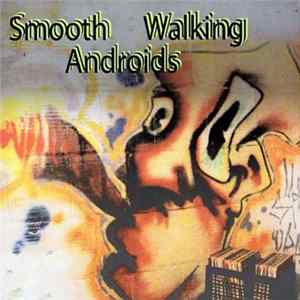 Smooth Walking Androids - Smooth Walking Androids Album