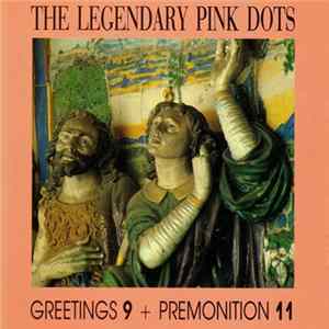 The Legendary Pink Dots - Greetings 9 + Premonition 11 Album