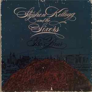 Stephen Kellogg And The Sixers - The Bear Album