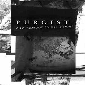 Purgist - Our Temple Is On Fire Album