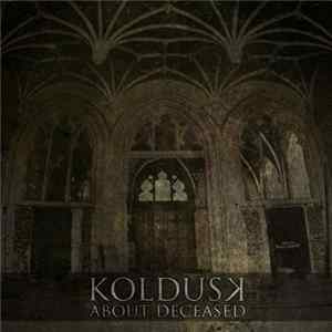 Koldusk - About Deceased Album