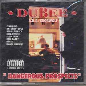 Dubee Aka Sugawolf - Dangerous Prospects Album
