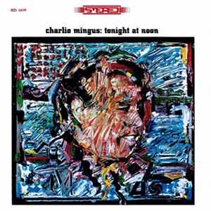 Charles Mingus - Tonight At Noon Album