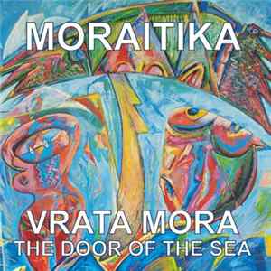 Moraitika - Vrata Mora / The Door Of The Sea Album