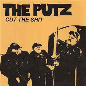 The Putz - Cut The Shit Album