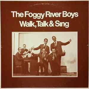 The Foggy River Boys - Walk, Talk & Sing Album