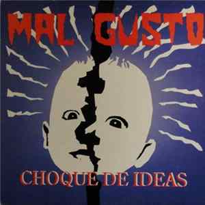 Mal Gusto - Choque De Ideas Album