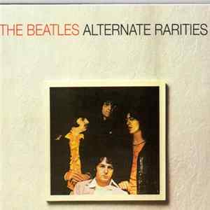 The Beatles - Alternate Rarities Album