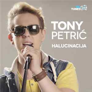 Tony Petrić - Halucinacija Album