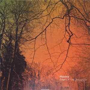 Plant43 - Edge Of The Wood EP Album