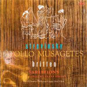 Stravinsky / Britten - Czech Chamber Orchestra , Leader: Josef Vlach - Apollo Musagetes / Variations On A Theme By Frank Bridge Album