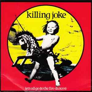 Killing Joke - Let's All Go (To The Fire Dances) Album