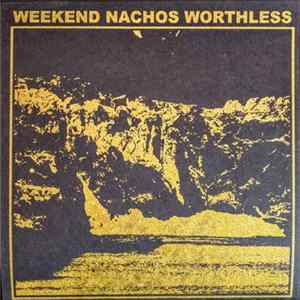Weekend Nachos - Worthless Album