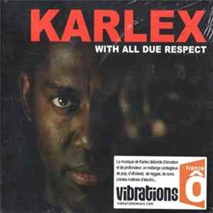 Karlex - With All Due Respect Album