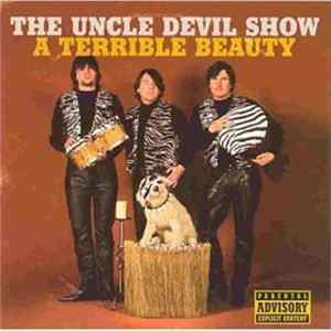 The Uncle Devil Show - A Terrible Beauty Album