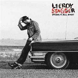 Leeroy Stagger - Dream It All Away Album