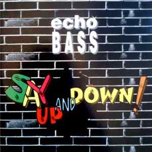 Echo Bass - Say Up & Down! Album