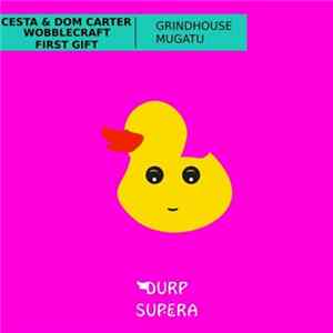 Cesta & Dom Carter / Wobblecraft / First Gift - Mugatu / Grindhouse Album