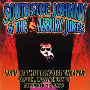 Southside Johnny & The Asbury Jukes - Live! At The Paradise Theater, Boston, MA 12.23.78 Album
