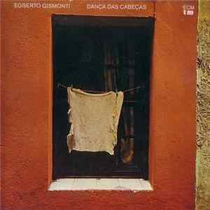 Egberto Gismonti - Dança Das Cabeças Album
