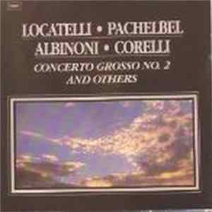 Locatelli / Pachelbel / Albinoni / Corelli - Concerto Grosso No.2 And Others Album
