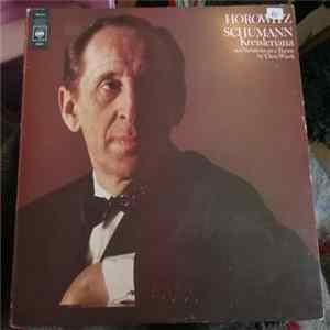 Vladimir Horowitz, William Schuman, Clara Wieck - Schuman : Kreisleriana : Wieck Variations : Horowitz Album