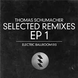 Thomas Schumacher - Selected Remixes EP1 Album