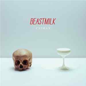 Beastmilk - Climax Album