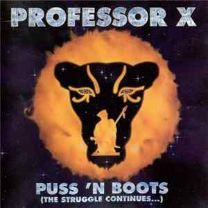 Professor X - Puss 'N Boots (The Struggle Continues...) Album