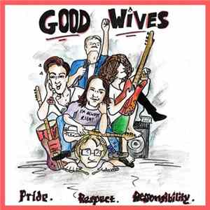 Good Wives - Pride. Respect. Responsibility. Album