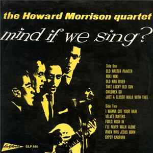 The Howard Morrison Quartet - Mind If We Sing? Album