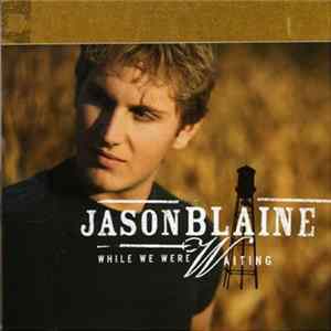 Jason Blaine - While We Were Waiting Album