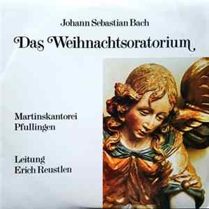 Johann Sebastian Bach, Martinskantorei Pfullingen, Erich Reustlen - Das Weihnachstoratorium Album