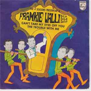 Frankie Valli - Can't Take My Eyes Off You / The Trouble With Me Album