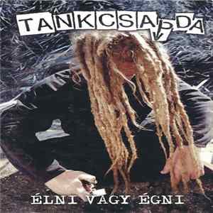 Tankcsapda - Élni Vagy Égni Album
