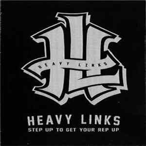 Heavy Links - Step Up To Get Your Rep Up Album