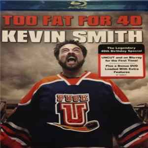Kevin Smith - Too Fat For 40 Album