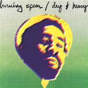 Burning Spear - Dry & Heavy Album