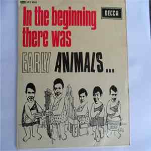 The Animals - In The Beginning There Was Early Animals Album