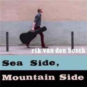 Rik van den Bosch - Sea Side, Mountain Side Album