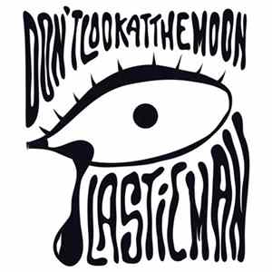 Plastic Man - Don't Look At The Moon Album