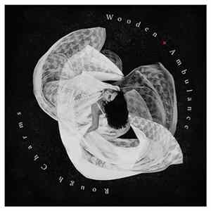 Wooden Ambulance - Rough Charms Album