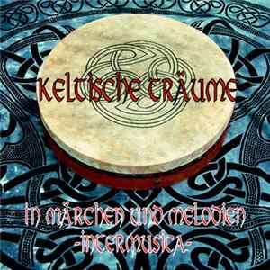 Intermusica - Keltische Träume In Märchen Und Melodien Album