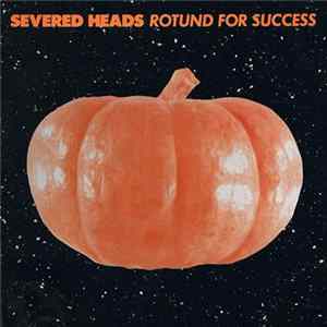 Severed Heads - Rotund For Success Album