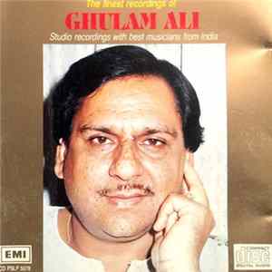 Ghulam Ali - The Finest Recordings Of Ghulam Ali Album